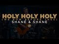 Shane & Shane: Holy, Holy, Holy (We Bow Before Thee) - Shane and Shane Shane & Shane: Holy, Holy, Holy (We Bow Before Thee)