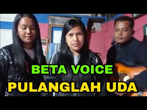 WoW...BELUM ADA YANG BISA MENANDINGI SUARA BETA VOICE - PULANGLAH UDA