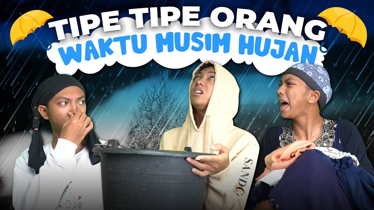 TIPE TIPE ORANG WAKTU MUSIM HUJAN⛈️🌧️