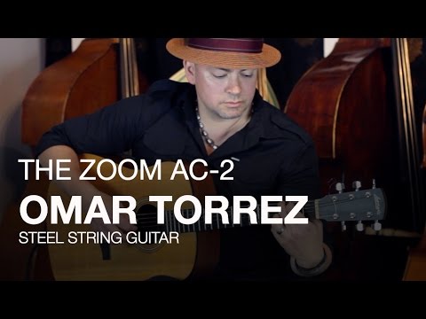 The Zoom AC-2 Acoustic Creator: Omar Torrez and His Steel String