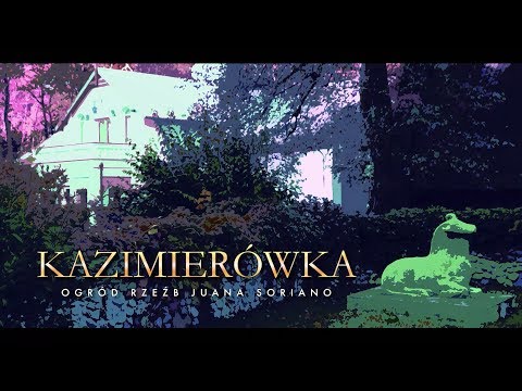 KAZIMIERÓWKA - OGRÓD RZEŹB JUANA SORIANO