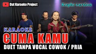 Download lagu CUMA KAMU KARAOKE TANPA VOCAL COWOK/PRIA VERSI KOPLO mp3