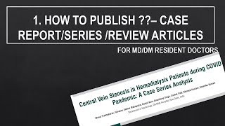 HOW TO PUBLISH ARTICLES IN JOURNALS? CASE REPORT/CASE SERIES/ REVIEW ARTICLE /RESEARCH WORK