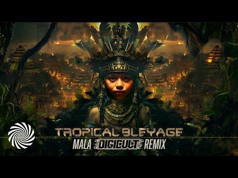 Tropical Bleyage - Mala (DigiCult Remix)