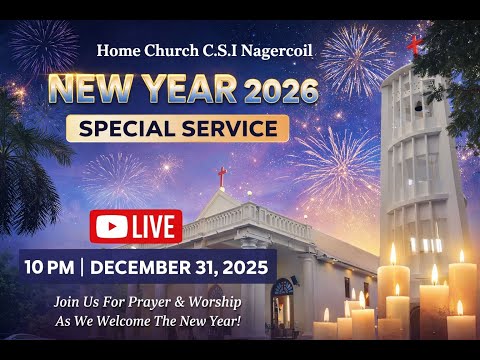 Home Church C.S.I Nagercoil Newyear 2026 Tamil Service 31st December 10pm Live