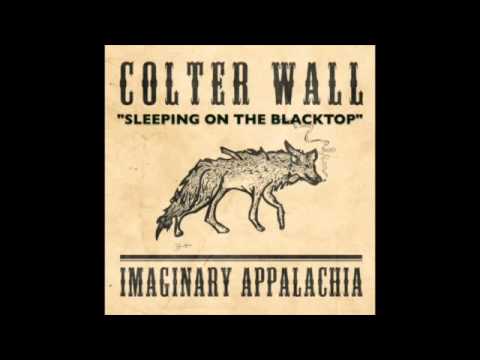COLTER WALL - IMAGINARY APPALACHIA - Sleeping on the Blacktop