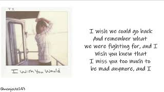 Taylor Swift - I Wish You Would (Lyrics)