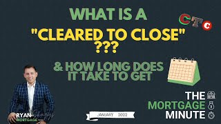 What is a cleared to close?  (& How long does it take) MORTGAGE MINUTE