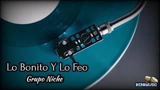 Lo Bonito Y lo Feo - Grupo Niche (Letra)