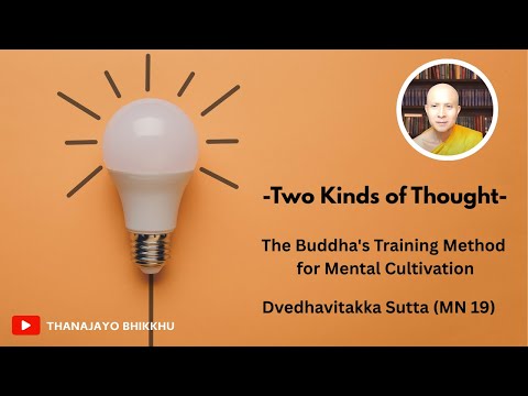 Two kinds of thought (Dvedhavitakka Sutta, MN19)| Thanajayo Bhikkhu | 25 September 2025