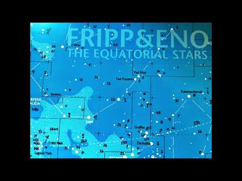 Fripp & Eno - The Equatorial Stars (5 Hour Time-Stretched Version) [Full Album]