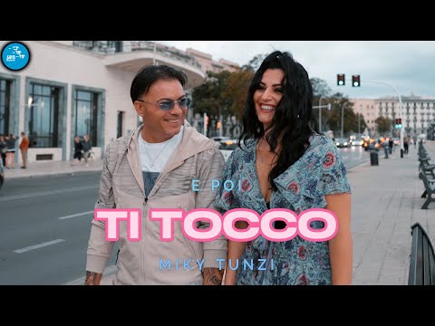 Miky Tunzi - E poi ti tocco ( Ufficiale 2023 )