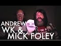 Can't Go Home - w/ Mick Foley & Andrew W.K ...