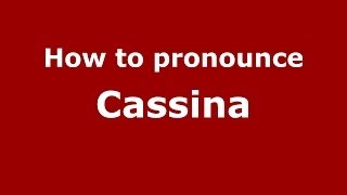 How to pronounce Cassina