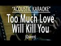 Too much love will kill you - Queen (Acoustic karaoke)