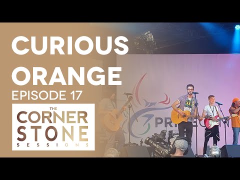Curious Orange | Cornerstone Sessions #17