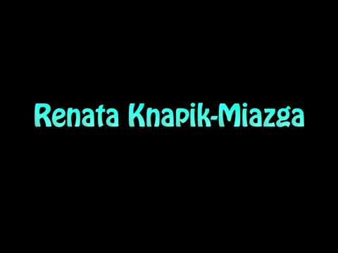 Learn How To Pronounce Renata Knapik Miazga