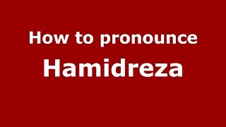 How to pronounce Hamidreza