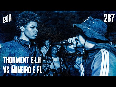 ( DUELO DE TITANS 🔥) THORMENT E LH BXD X MINEIRO E FL - FINAL - BDH287