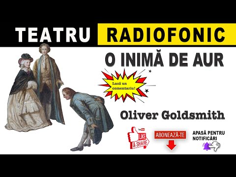 Oliver Goldsmith - O inima de aur | Teatru radiofonic