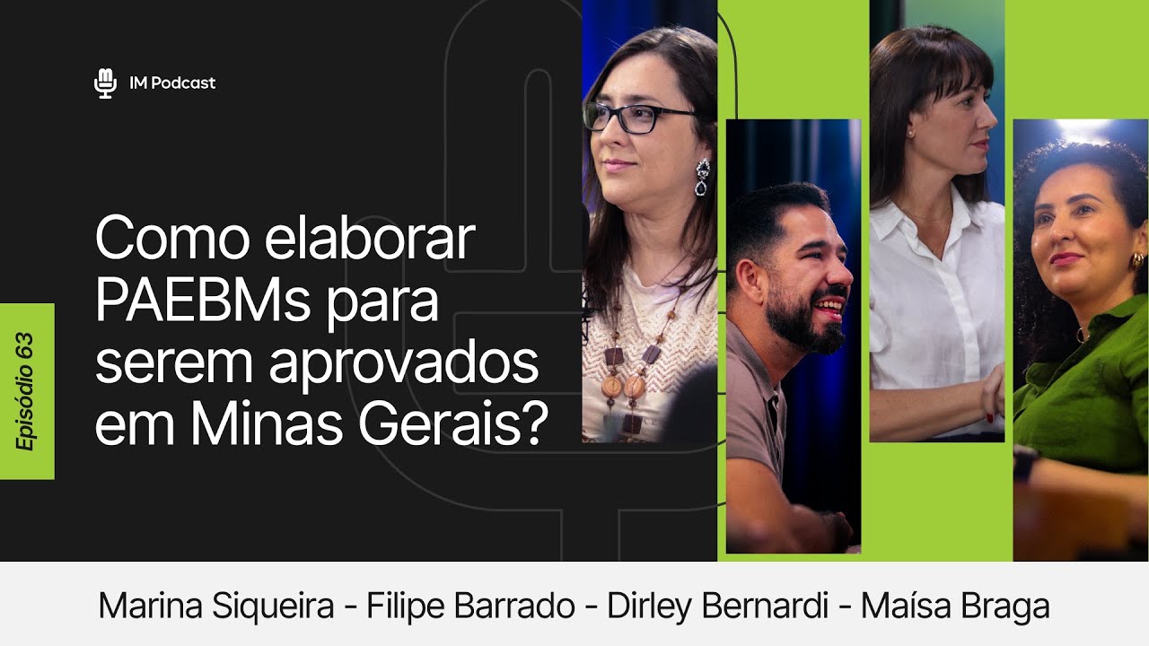 IM Podcast: How to prepare PAEBM to be approved in MG?