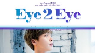 Jeong Sewoon (정세운) 'Eye 2 Eye' (PROD. Caesar &amp; Loui)' [Color Coded Lyrics (HAN/ROM/ENG)]