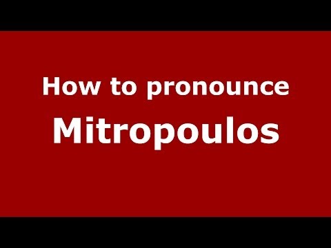 How to Pronounce Mitropoulos - PronounceNames.com