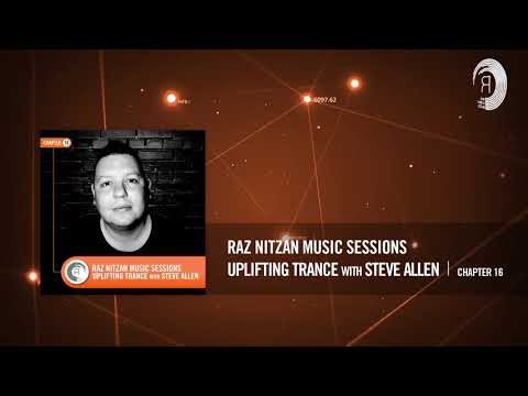 VOCAL TRANCE: Raz Nitzan Music Sessions Uplifting Trance with Steve Allen Chapter 16