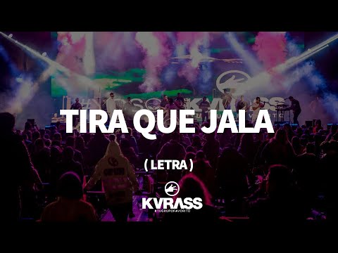 Tira que jala (Letra oficial) I KVRASS