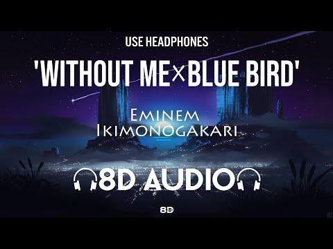 Eminem X Ikimonogakari - Without Me X Blue Bird (8D AUDIO) | Tiktok Song | 8D MUSIX LYF