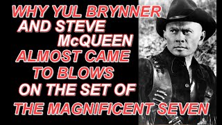Why YUL BRYNNER and STEVE McQUEEN almost CAME TO BLOWS on the set of THE MAGNIFICENT SEVEN! video