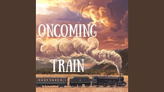 Oncoming Train