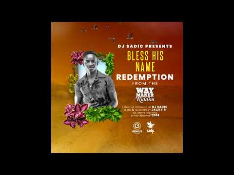 Redemption - Bless His Name (Way Maker Riddim) [SMS Skiza 7301247 To 811]