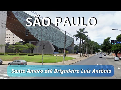 🇧🇷 Avenida Santo Amaro até Avenida Brigadeiro Luís Antônio.