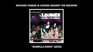 Richard Cheese "Guerilla Radio" (from the 2000 album "Lounge Against The Machine")