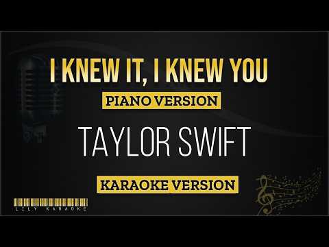 Taylor Swift - I Knew It, I Knew You (Piano Karaoke Version)