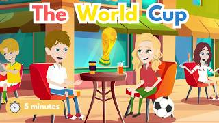 5-Minute English Conversation Practice: The World Cup - Talking About Football (Soccer) in English