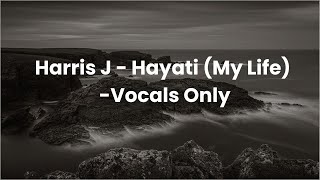 Download lagu Harris J - Hayati (My Life) | Vocals Only Video mp3 Download lagu Harris J - Hayati (My Life) | Vocals Only Video mp3