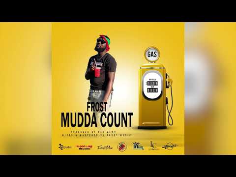 FROST - Mudda Count {GAS PRICE RIDDIM}