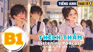 🎧 Luyện Nghe Tiếng Anh Level B1 - THÍCH THẦM - | Listening English Podcast |🎯