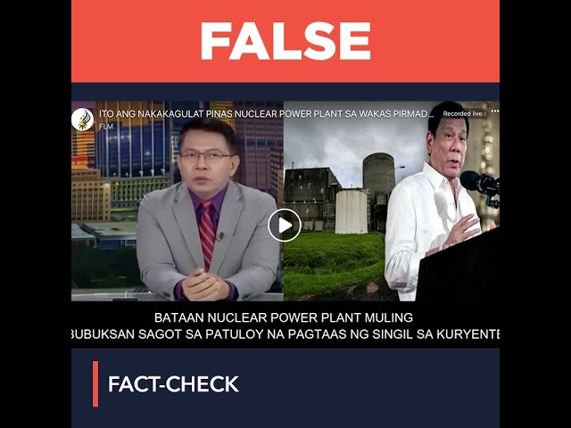 FALSE: Bataan Nuclear Power Plant to reopen