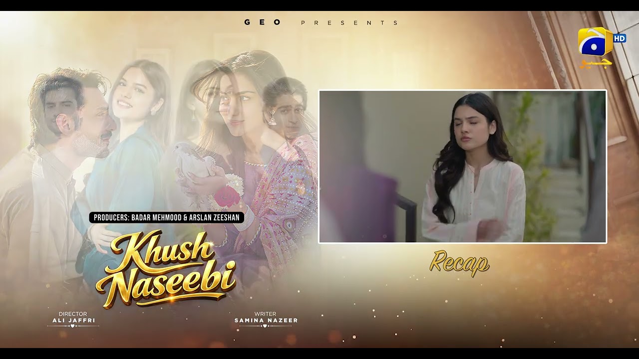 Recap Khush Naseebi Episode 21 - 14th April 2026 - Har Pal Geo