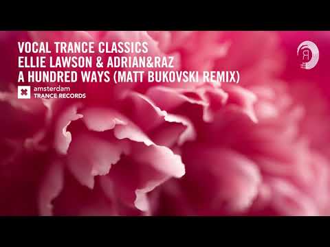 VOCAL TRANCE CLASSICS: Ellie Lawson - A Hundred Ways (Matt Bukovski Remix)