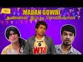 மதன் கௌரி அண்ணன இப்படி சொல்லலாமா WTF MIRCHI 