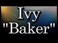 Ivy “Baker” Music Video