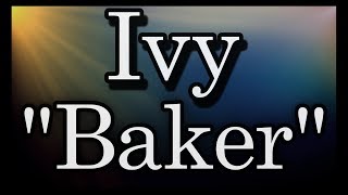 Ivy “Baker” Music Video