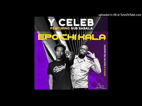 Y Celeb 408 Empire ft. Sub Sabala - Epo Chi Kala