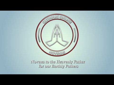 Click to Watch the Novena to the Heavenly Father for our Earthly Fathers video