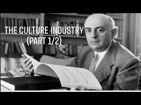 Theodor Adorno's "The Culture Industry" (Part 1/2)