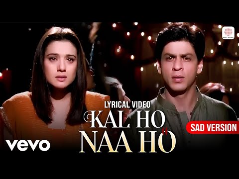 Kal Ho Naa Ho - Sad | Lyric Video | Shahrukh Khan, Saif, Preity | Alka Y, Richa Sharma, Sonu Nigam
